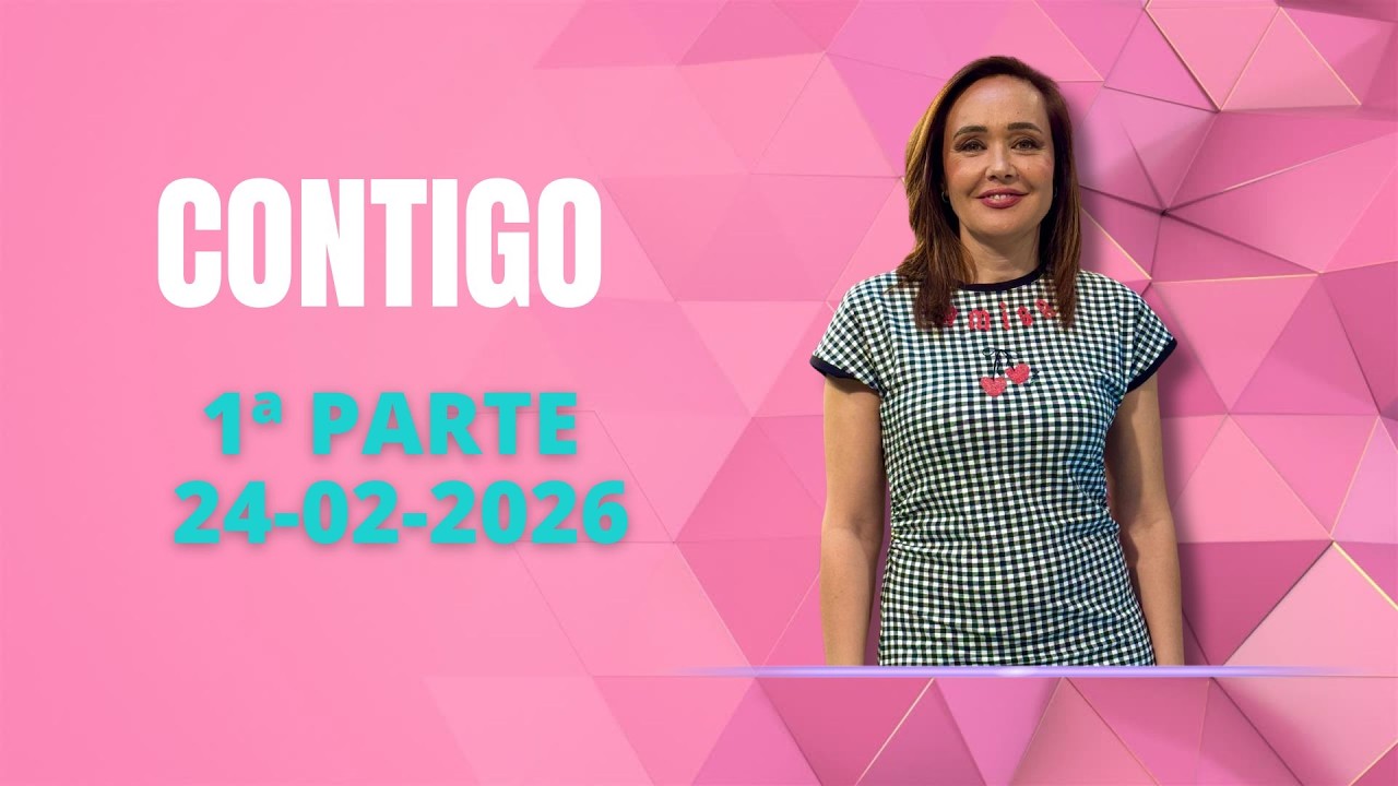 CONTIGO 1ª PARTE MARTES 24 02 2026