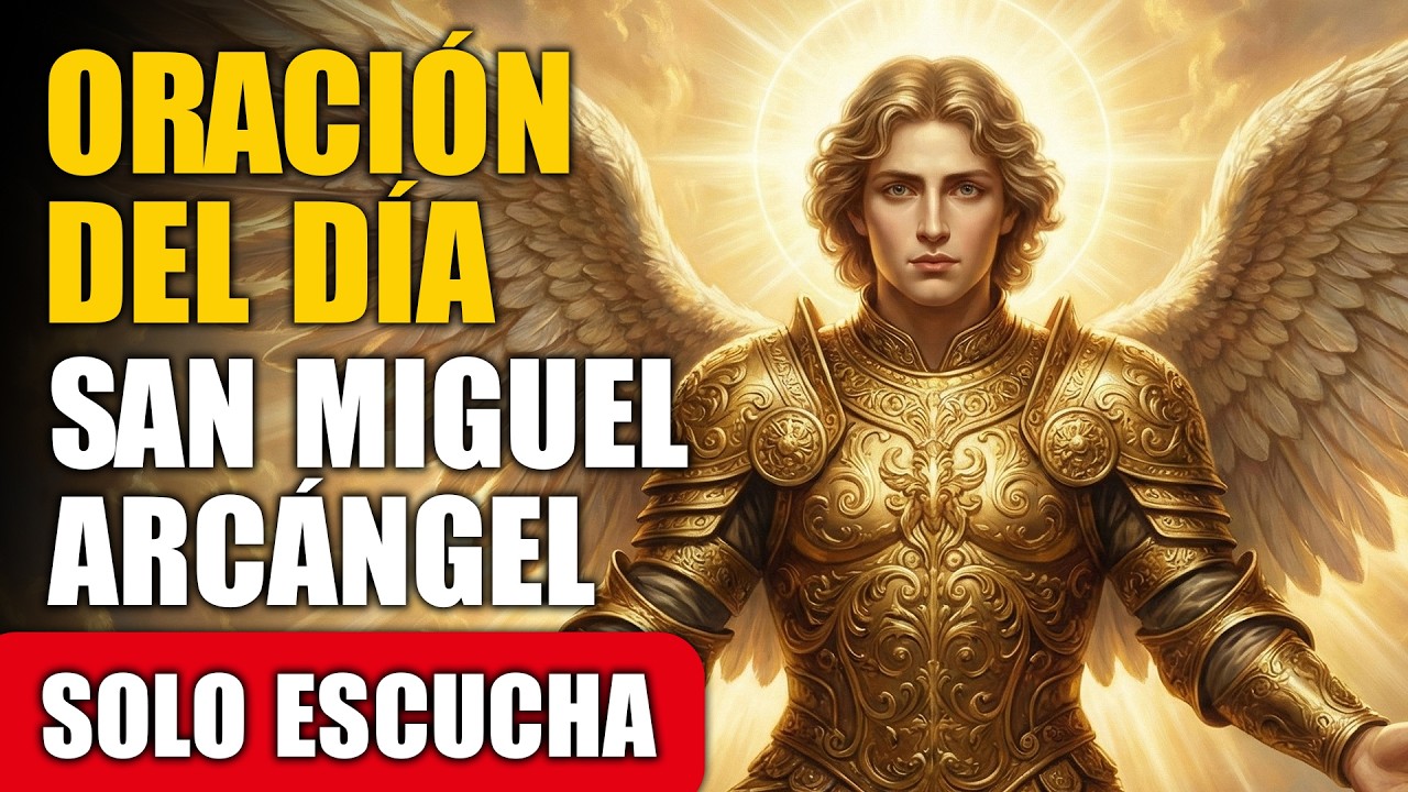 Oración de Hoy a San Miguel Arcángel ¡Tu Milagro Esta Llegando!