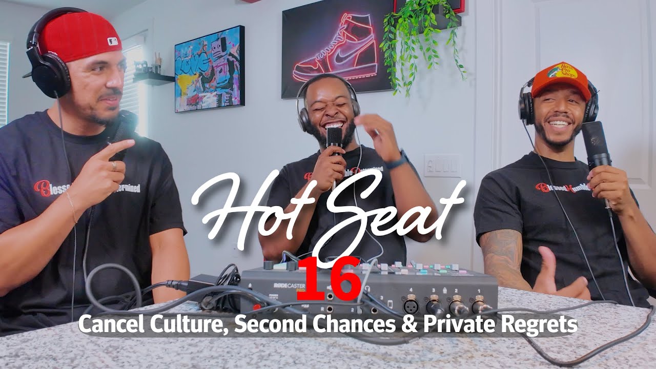 Hot Seat: Cancel Culture, Second Chances & Private Regrets