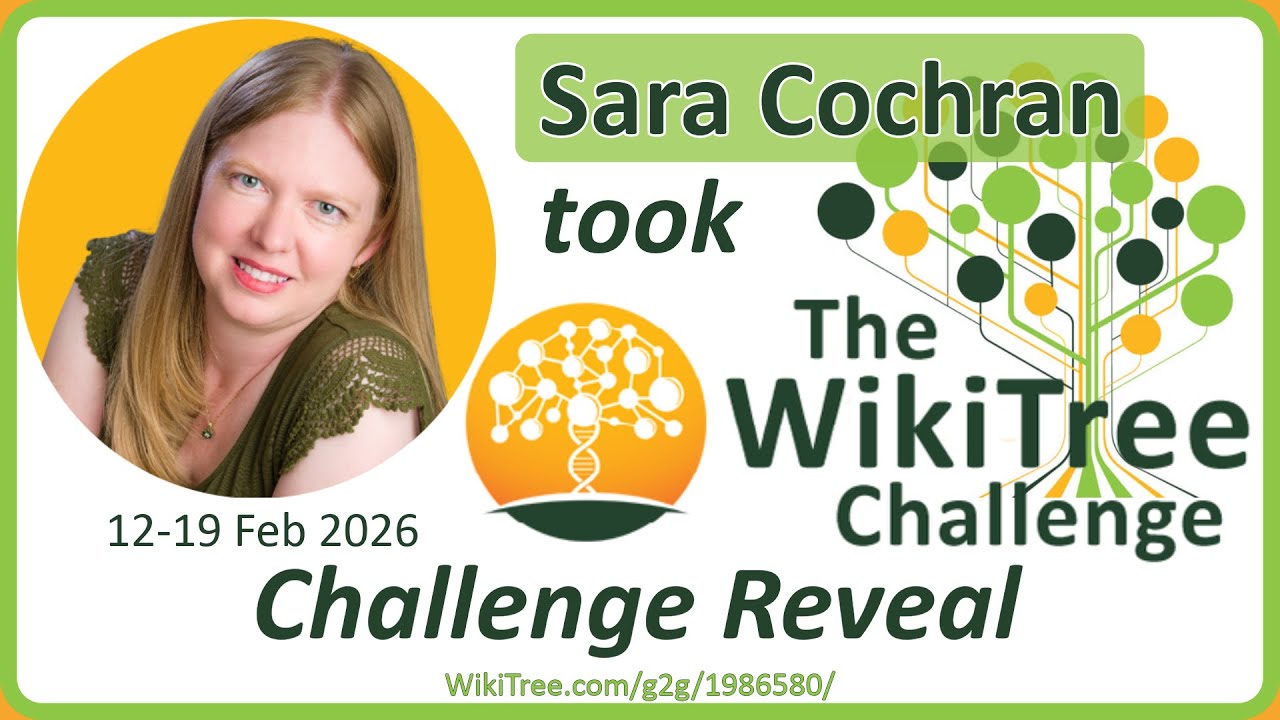 2026 WikiTree Challenge 2 Reveal feat Sara Cochran @theskeletonwhisperer8145