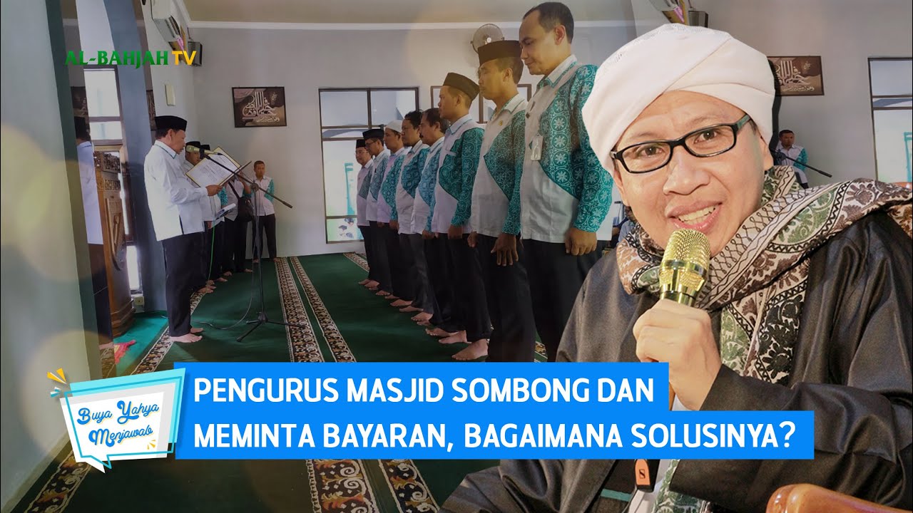 Pengurus Masjid Sombong dan Meminta Bayaran, Bagaimana Solusinya? | Buya Yahya Menjawab