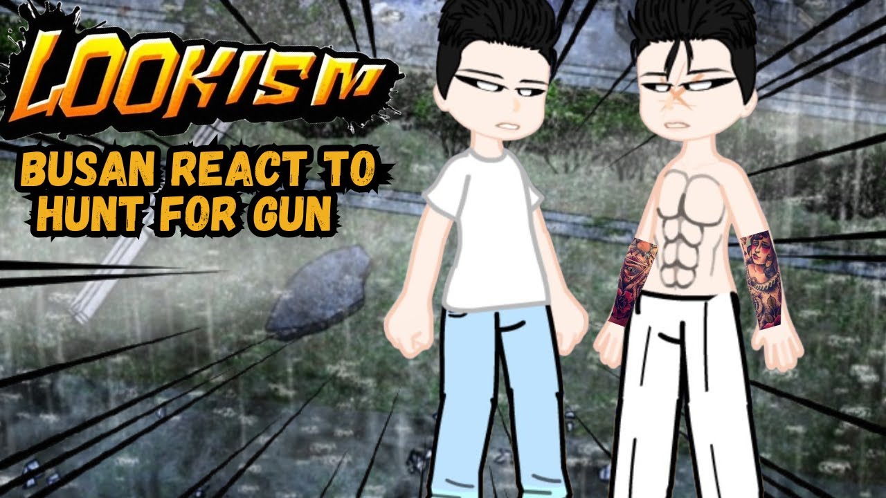Lookism Busan 4 Crew React to Hunt for Gun and vs Daniel