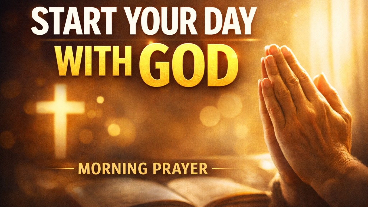BEFORE YOU LEAVE, START YOUR DAY WITH GOD | Powerful Morning Prayer