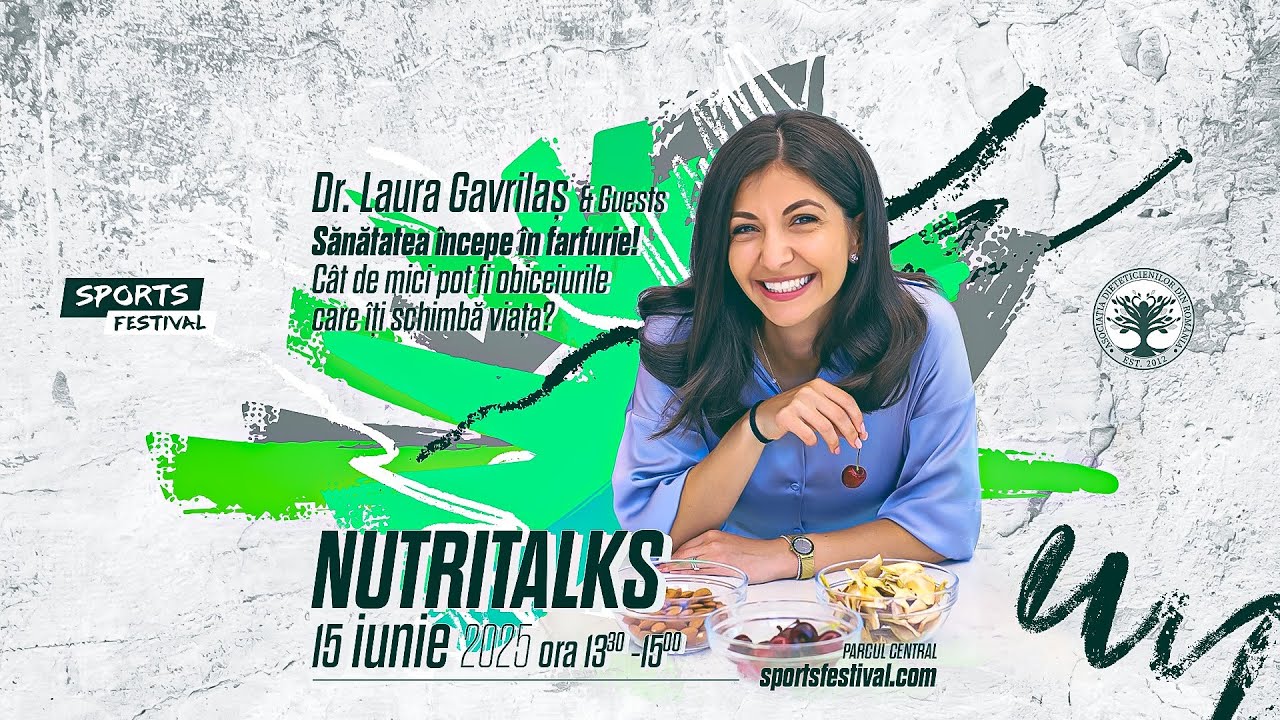 SPORTS FESTIVAL 2025 - NUTRITALKS - dr. Laura Gavrilaș & Guests