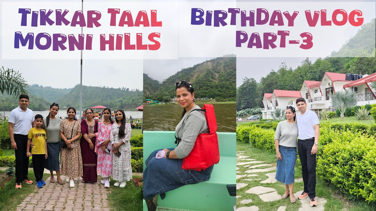 BIRTHDAY VLOG/PART-3/TIKKAR TAAL/MORNI HILLS/DR JYOTIKA'S VLOG/FAMILY TRIP/HARYANA TOUR/PANCHKULA