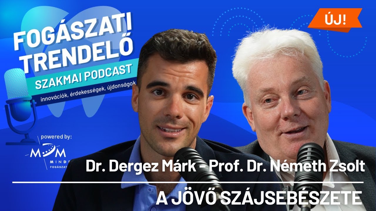 Fogászati Trendelő 19. epizód – A jövő szájsebészete – Prof. Dr. Németh Zsolt