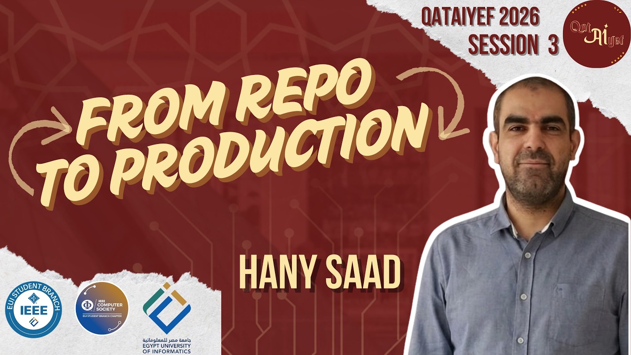 Third Session | From Repo to Production | Eng. Hany Saad | QatAIyef 2026