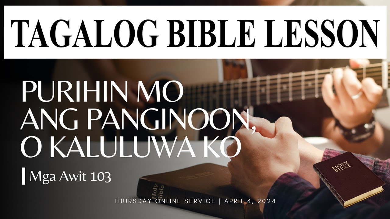 PURIHIN MO ANG PANGINOON, O AKING KALULUWA - Awit 103  #tagalogbiblelesson