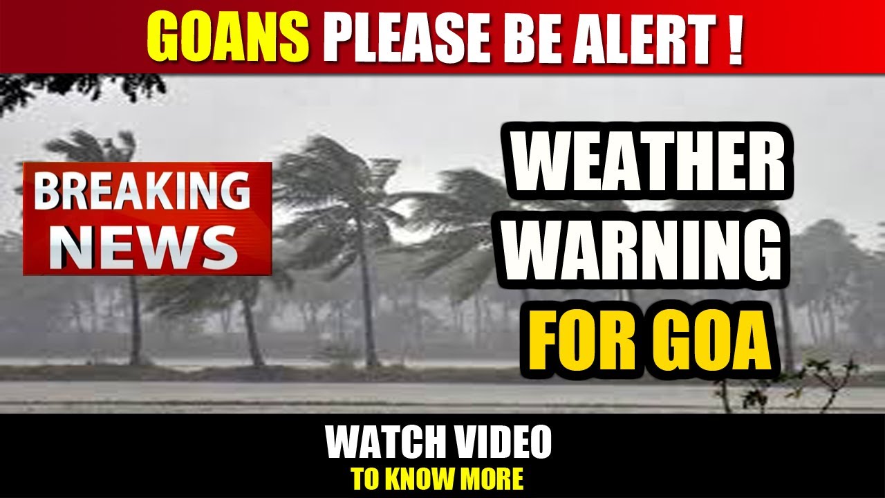 GOA BREAKING NEWS : IMD Goa Issues WEATHER WARNING | 21st October 2025