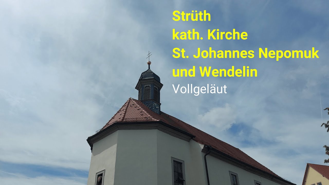 Strüth (WÜ) kath. Kirche St. Johannes Nepomuk und Wendelin Vollgeläut