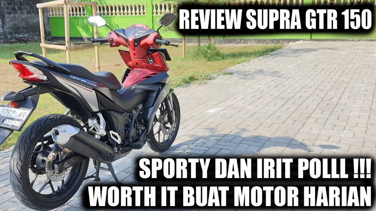 REVIEW LENGKAP HONDA SUPRA GTR 150 GEN 1 | SPORTY DAN IRIT WAJIB UNTUK DIBELI !!!