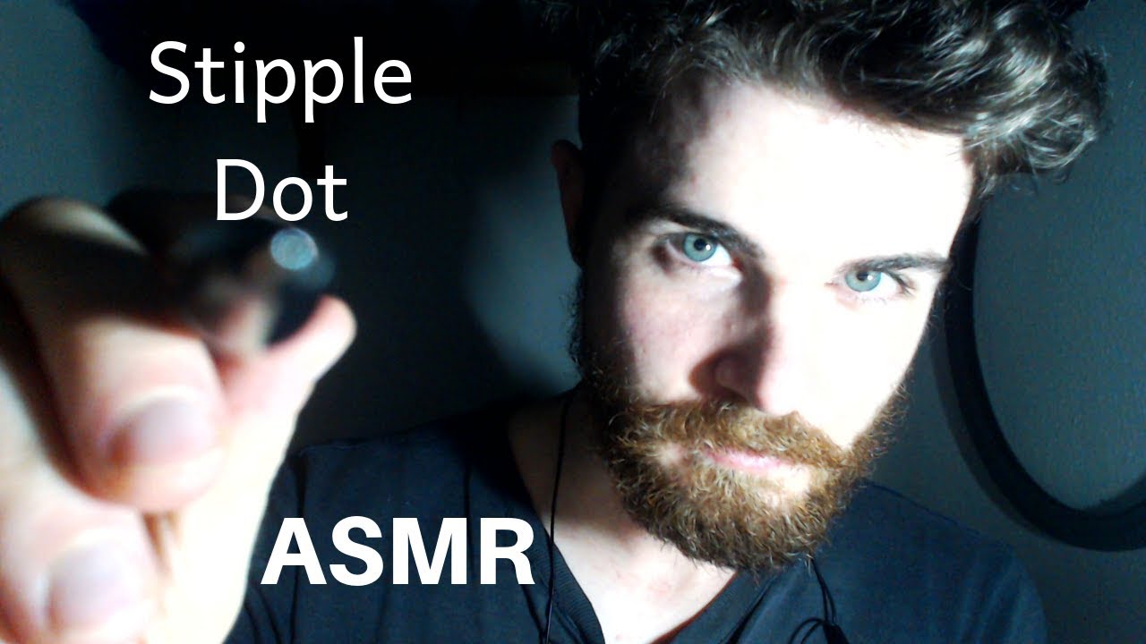 ASMR - Stipple, Dot.