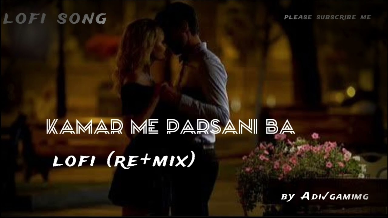 /lofi /.||Kamar me parsani ba||  #remix #slowed #kamar#bhojpuri ##song #hit #song 