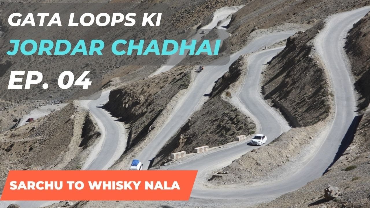 Ladakh Trip Ep 04 || Gata Loops ki Jordar Chadhai || Sarchu to Whisky Nala