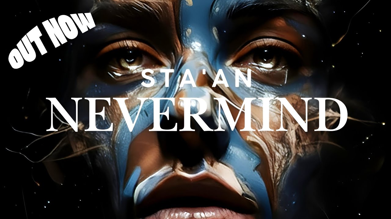STA'AN - NEVERMIND (EDIT VERSION)