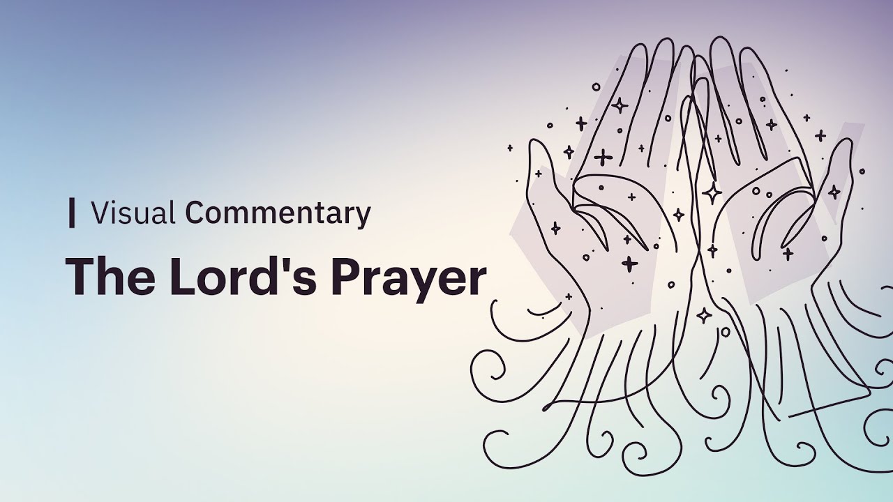We Break Down the Lord&rsquo;s Prayer Verse By Verse
