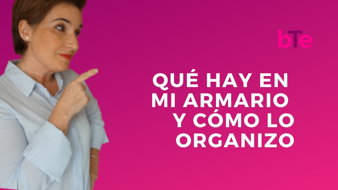 ¿Qué hay en mi armario? ¿Cómo lo ordeno?