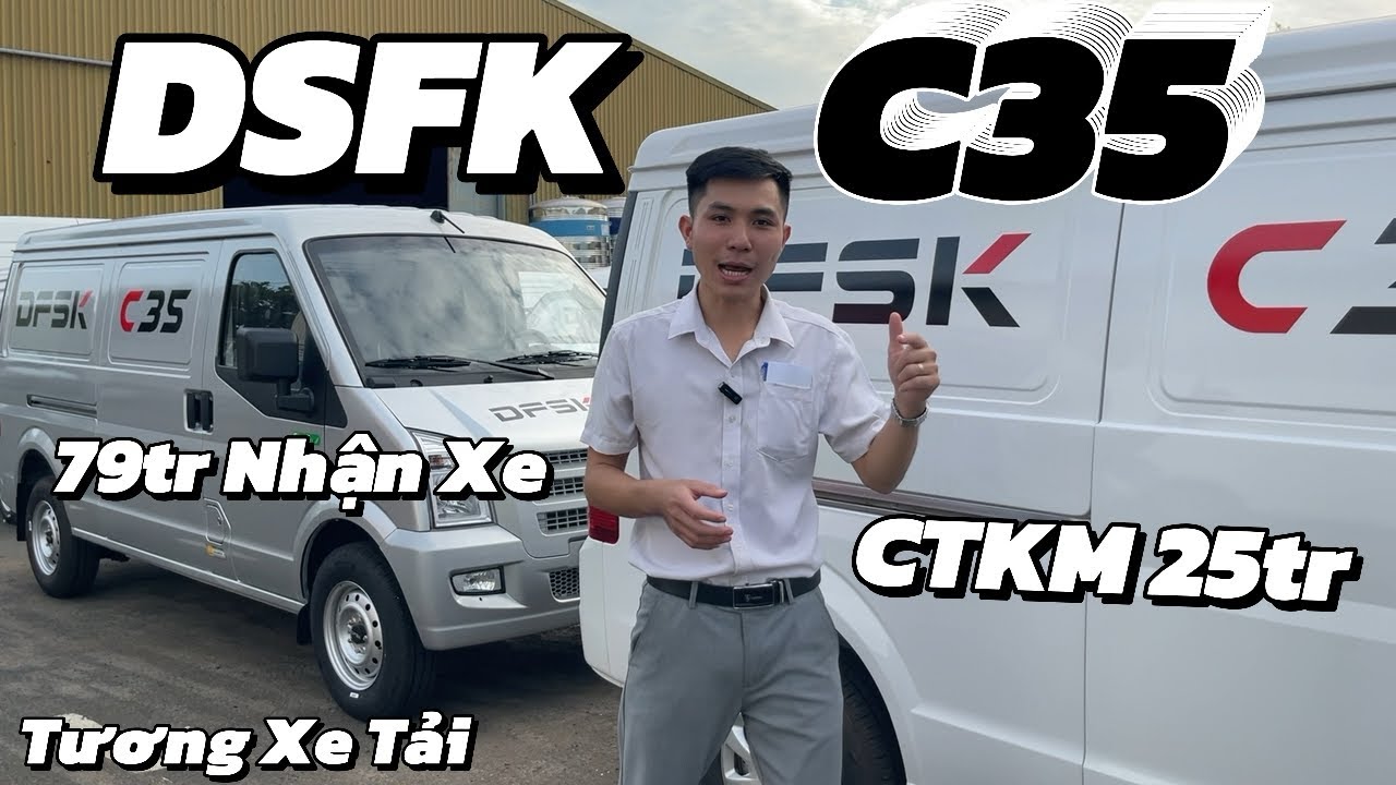 Xe Tải Van DFSK C35 Đã trở lại và những nâng cấp đáng đầu tư nhất phân khúc xe Tải Van 