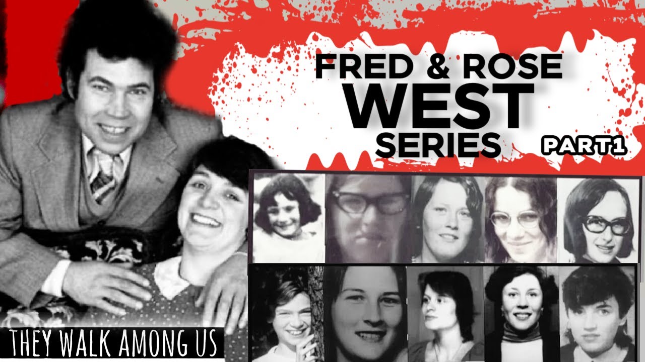 The Horrifying Crimes of Fred and Rose West (Part 1)