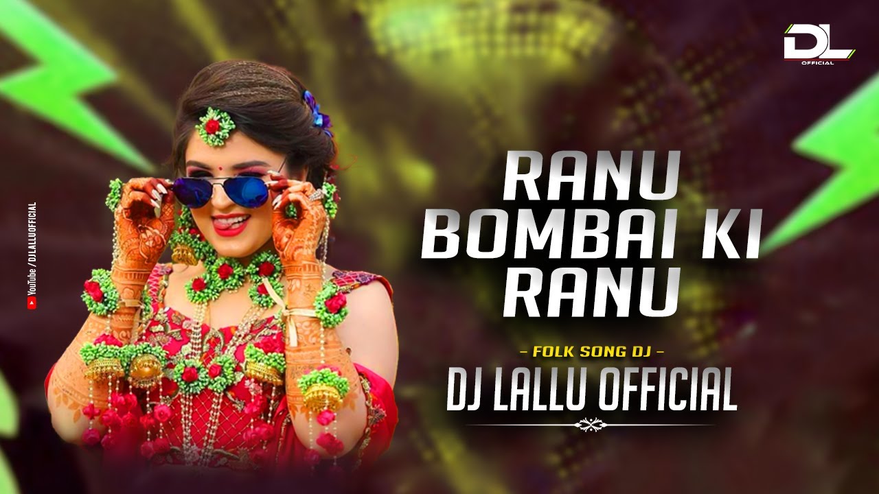 Ranu Bombai Ki Ranu ( Folk Song Dj ) Dj Lallu Official