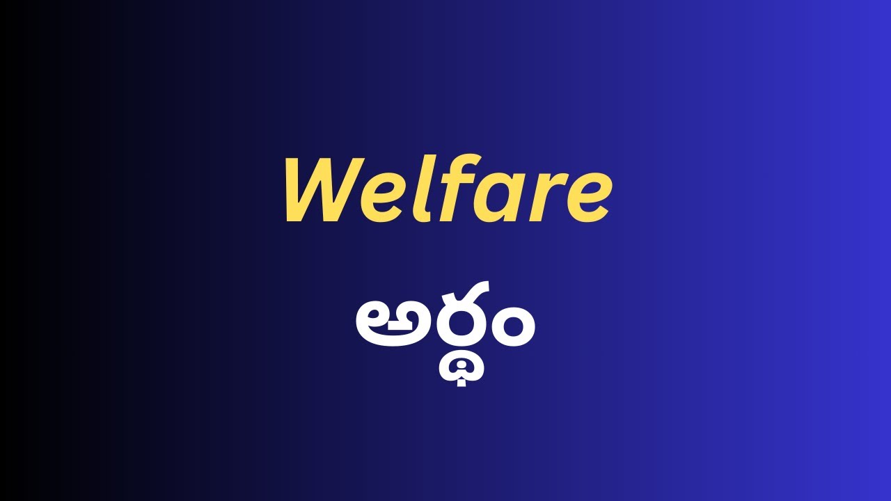 Welfare Meaning in Telugu with Examples | Welfare తెలుగు లో అర్థం