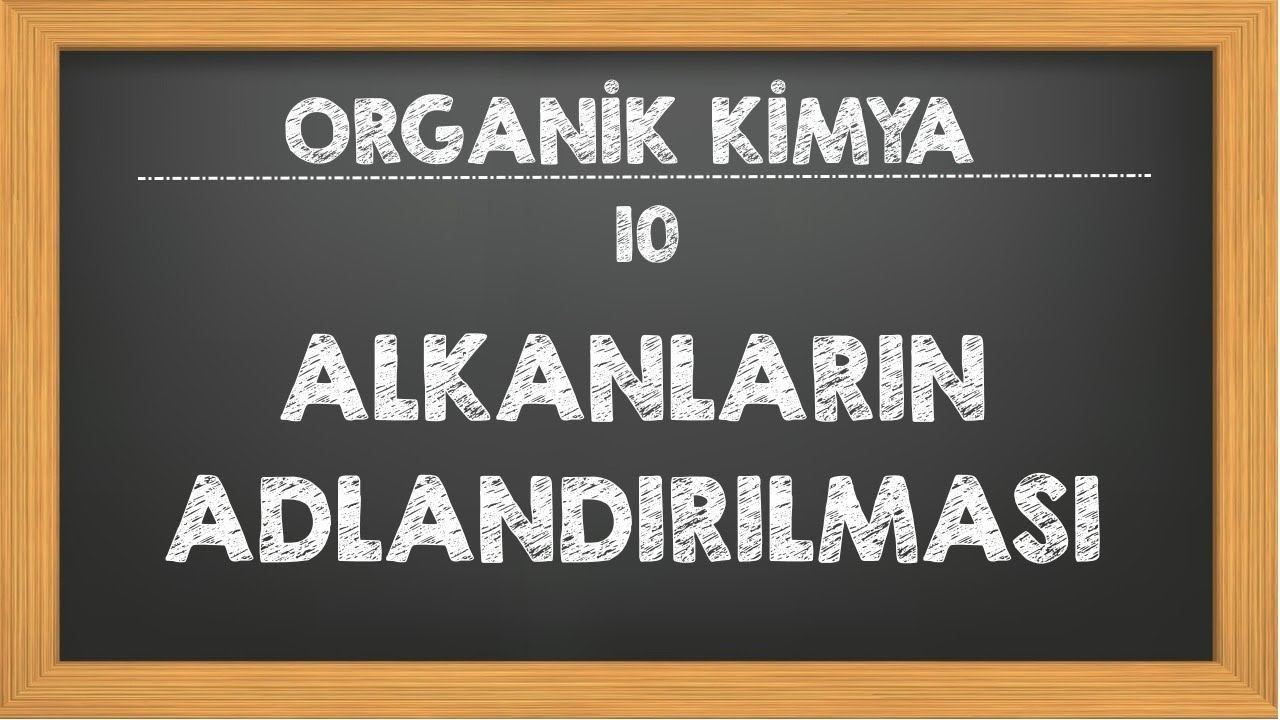 10. Alkanların Adlandırılması Organik Kimya YKS