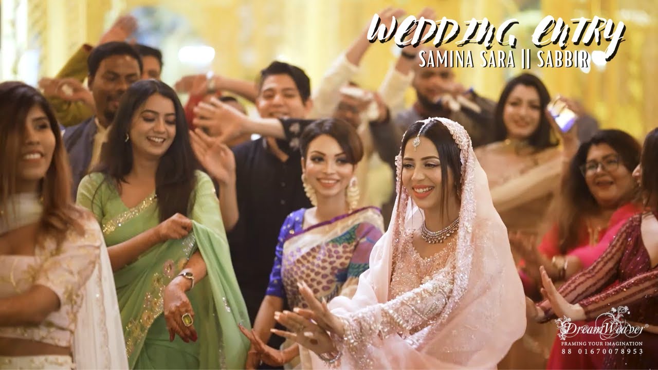 SAMINA SARA & SABBIR  |  WEDDING ENTRY  |  DHAKA  |  WEDDING CINEMATOGRAPHY BY DREAM WEAVER