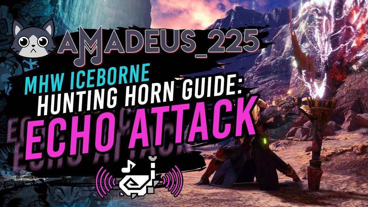 MHW Iceborne | Hunting Horn Guide: Echo Attack