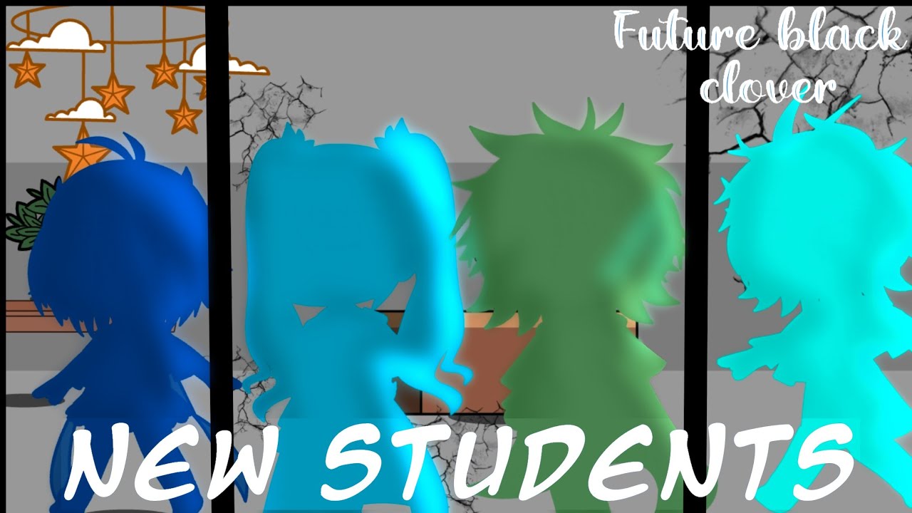 New students meme (future Black clover) gacha club