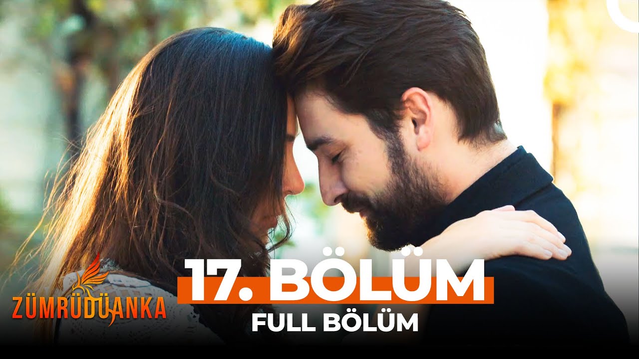 Zümrüdüanka 17. Bölüm