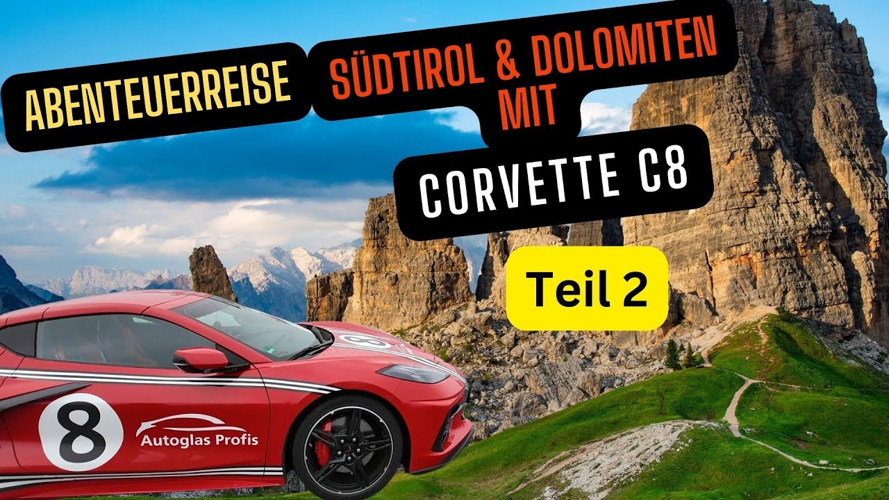 Abenteuerreise Dolomiten Teil 2 mit Corvette C8 Abenteuerreise Italien Sportwagen