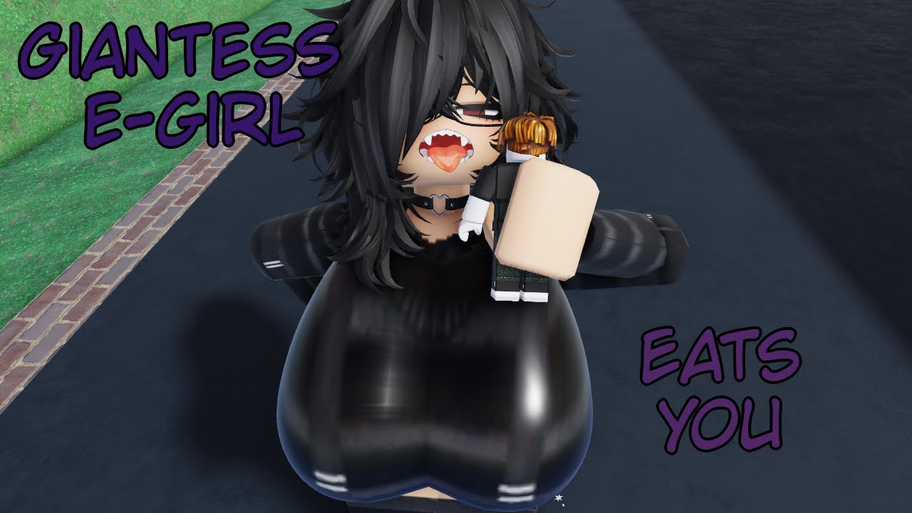 GIANTESS emo GIRL e4ts you ROBLOX R63 ANIMATION