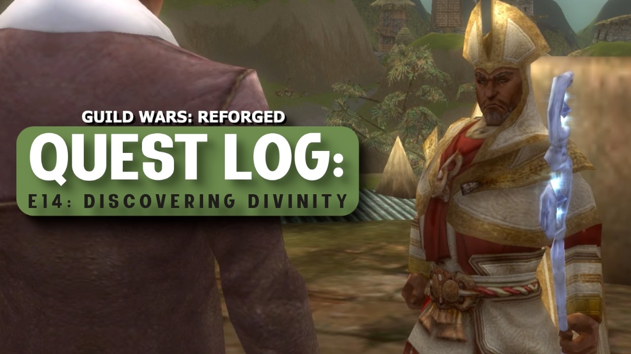 Taking up the Mantle... Ft. Ridrix | Quest Log: Guild Wars: Reforged [E14]