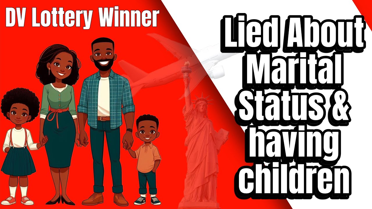 What would happen to a DV Lottery Winner if he-she lied about marriage and children?