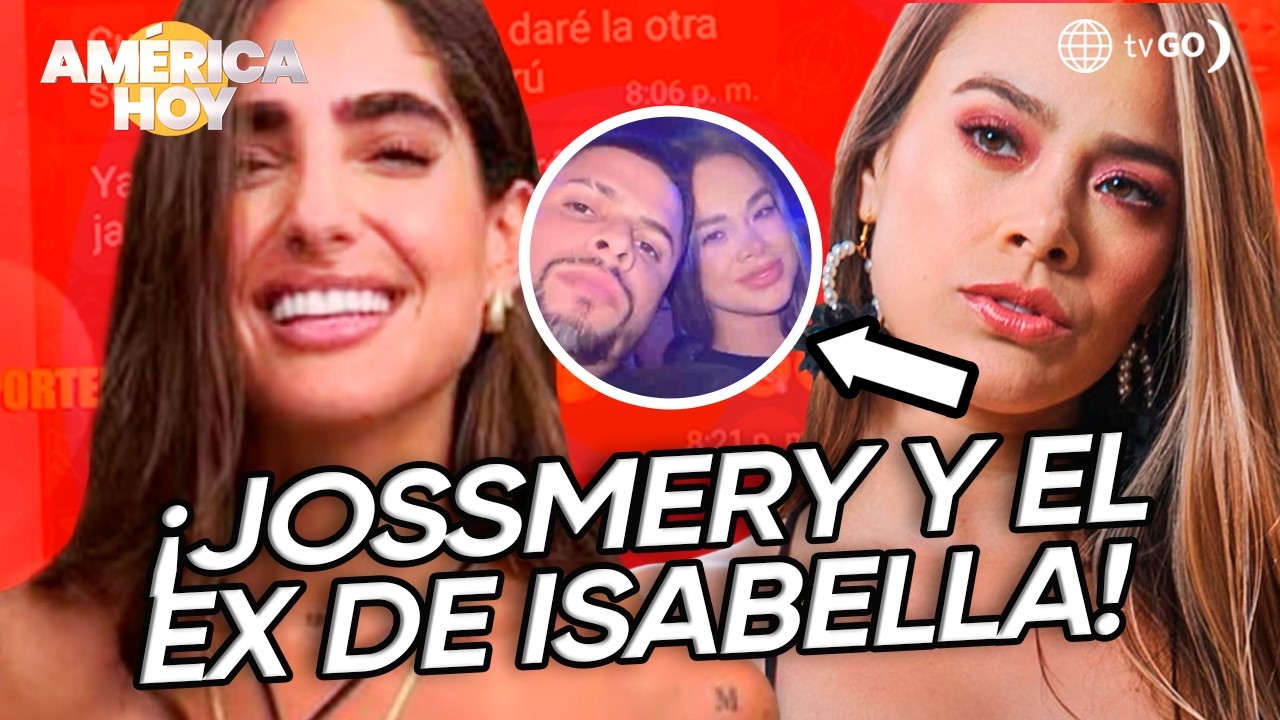 América Hoy: Jossmery Toledo estaría en romances con expareja de Isabella Ladera (HOY)