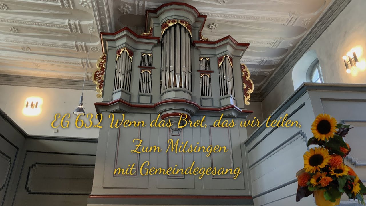 EG 632 Wenn das Brot, das wir teilen |mit Gemeindegesang| |zum Mitsingen| (Volkstrauertag)