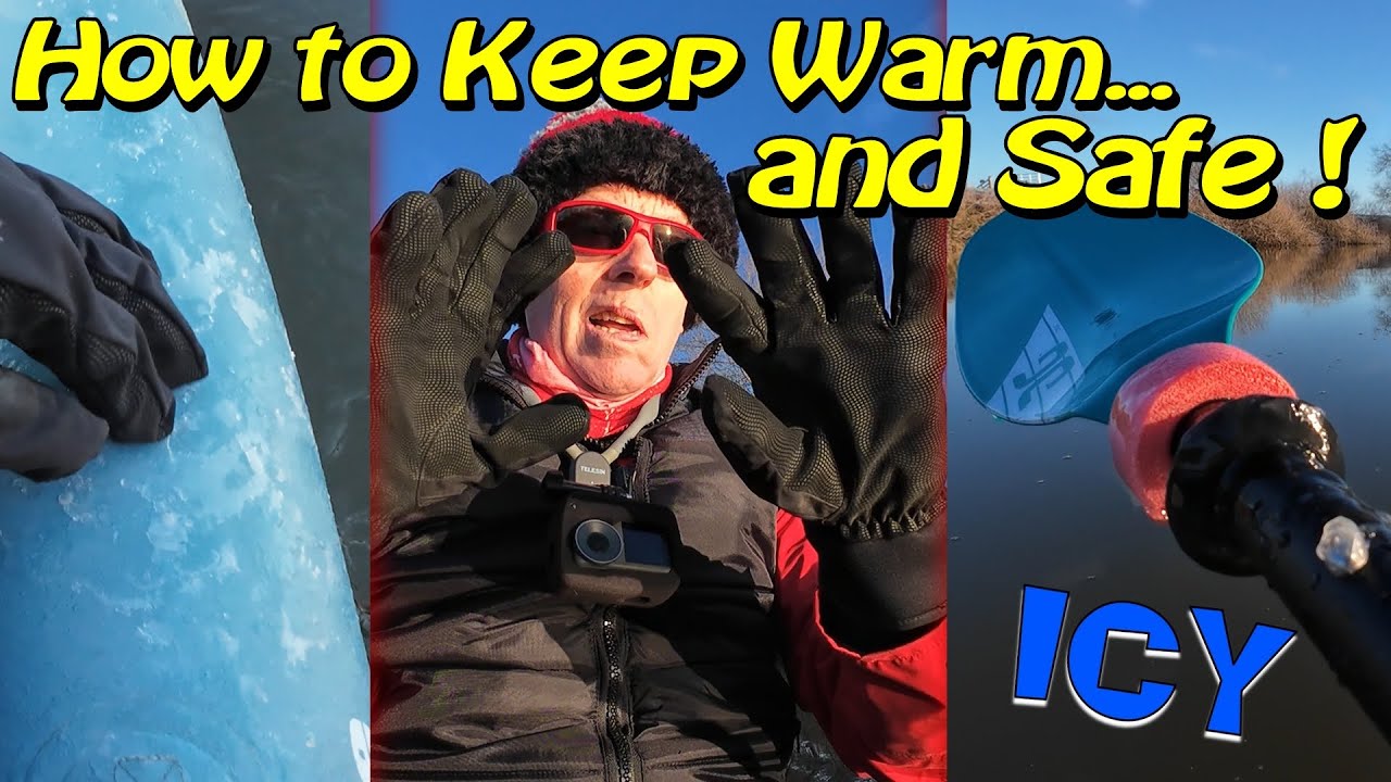 Winter Kayaking - How To Stay Safe & Warm