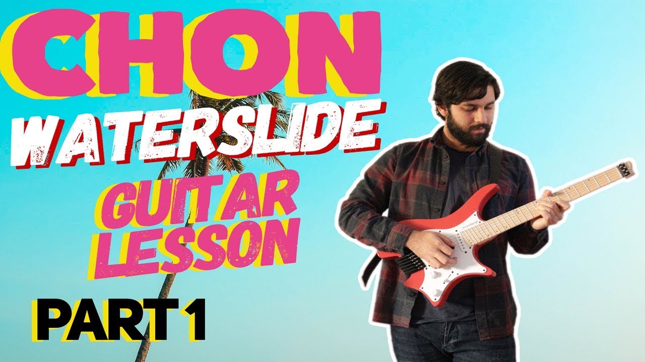 Chon - Waterslide Guitar Lesson PART 1+ TAB