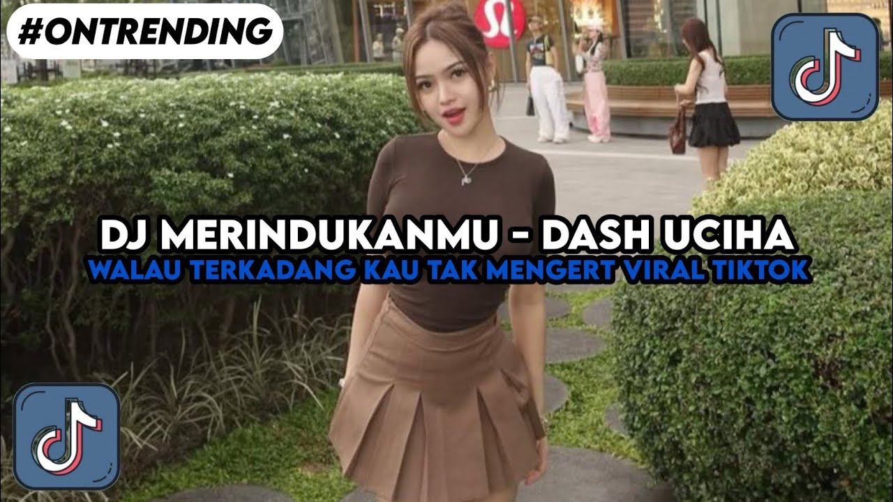 DJ MERINDUKANMU - DASH UCIHA WALAU TERKADANG KAU TAK MENGERTI VIRAL TIKTOK TERBARU TRENDING!!