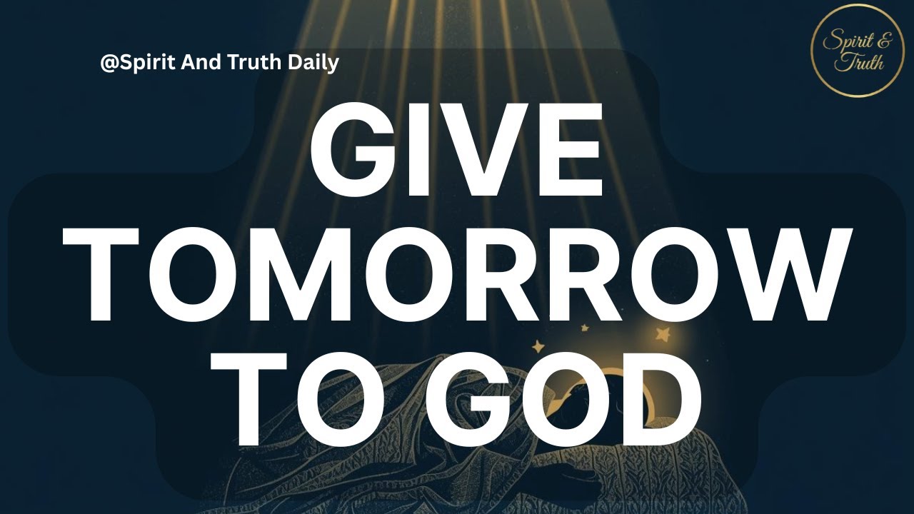 Give Tomorrow Back to God Tonight