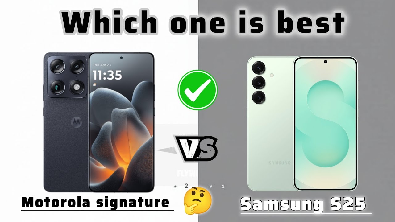 Samsung S25 vs Motorola Signature: Battle of the Flagships – Who Wins?