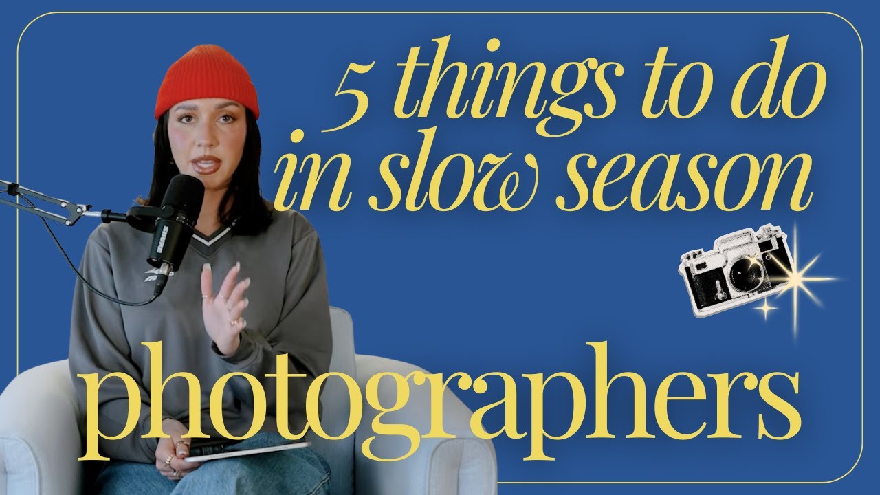 5 Things to Grow Your Photography Business in the Slow Season