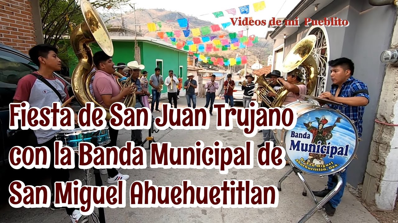 Fiesta de San Juan Trujano con la Banda Municipal de San Miguel Ahuehuetitlan Oaxaca