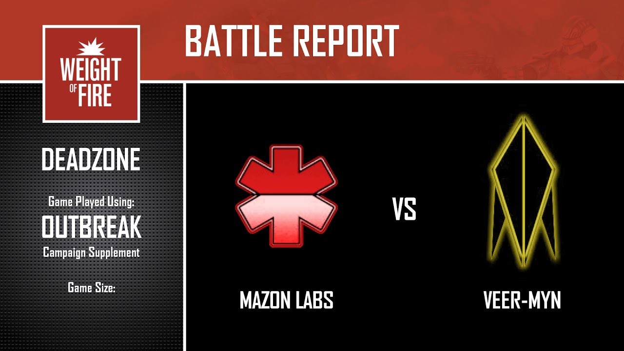 Deadzone Outbreak Battle Report: Mazon labs vs Veer-Myn