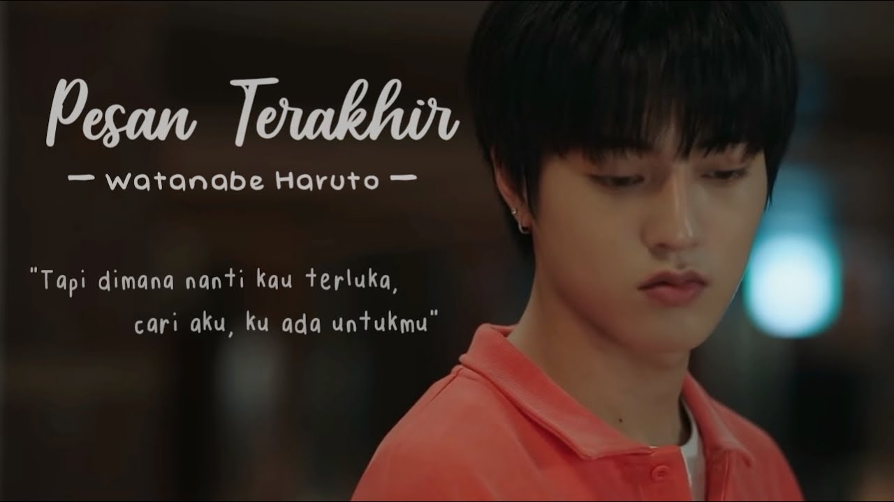 [FMV] Watanabe Haruto — Pesan Terakhir