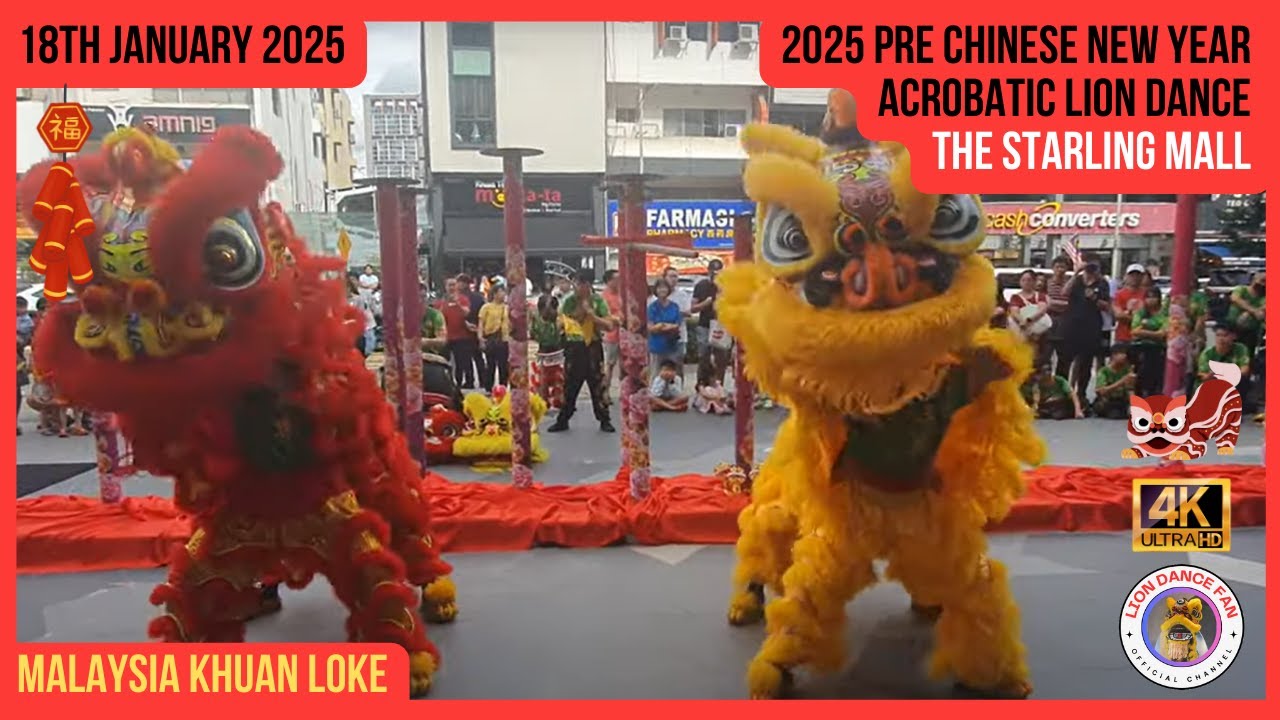 2025 Pre Chinese New Year Acrobatic Lion Dance By Malaysia Khuan Loke @ The Starling Mall
