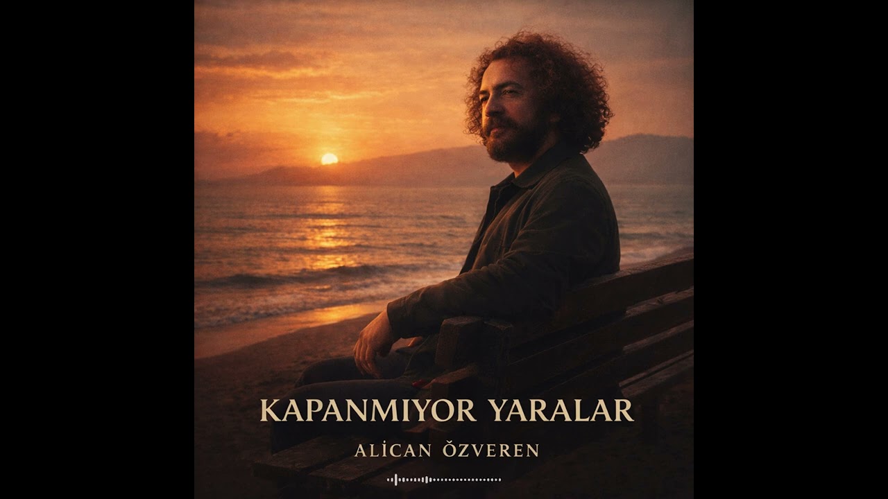 Alican Özveren ~ Kapanmıyor Yaralar