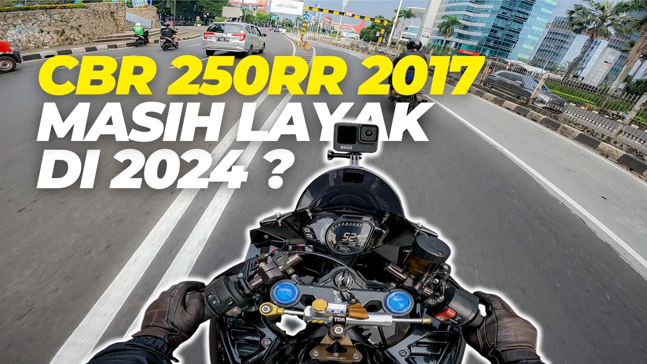 [2K] CBR250RR TAHUN 2017 MASIH LAYAK KAH DIPAKAI DI TAHUN 2024 ? | DAILY RIDE 87