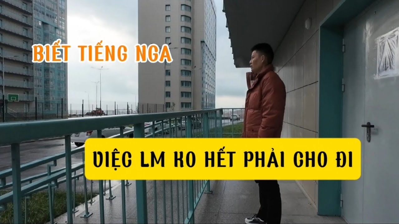 Tập 15 ở nga, Người biết tiếng quá nhiều việc phải giao bớt cho người việt lm