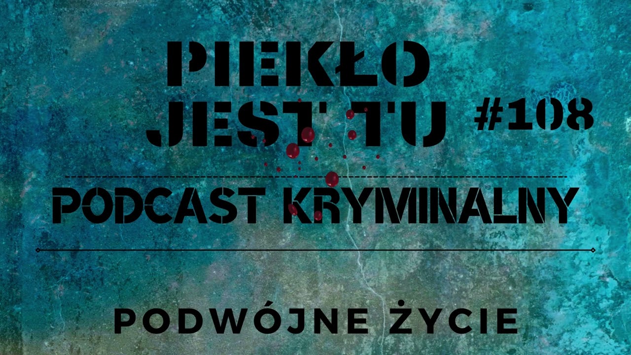Podcast 108. Podwójne życie